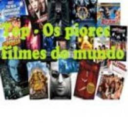 Top - Os piores filmes do mundo