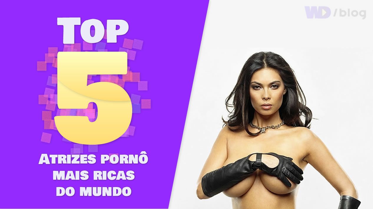 Top 5 atrizes pornô mais ricas do mundo