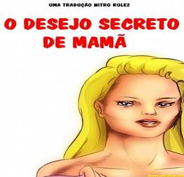 O Desejo secreto de Mamã